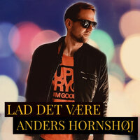 Lad det være - Anders Hornshøj