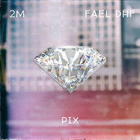 Pix - 2M & FAEL DHF
