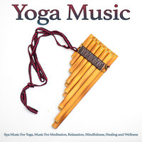 Tranquil Flute Music - Yoga & Yoga Music Playlists For Yoga & Yoga Music