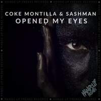 Opened My Eyes - Coke Montilla & Sashman