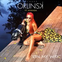 On My Way - Richard Orlinski & Nyanda