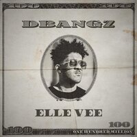 100 Million - Elle Vee & DBangz
