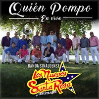 Quién Pompo - Banda Sinaloense Los Nuevos Santa Rosa de Ernesto Soto