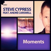 Moments - Steve Cypress & André Carswell