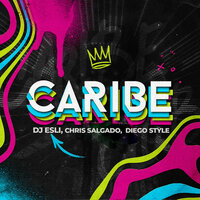 Caribe - Dj Esli & Chris Salgado & Diego Style