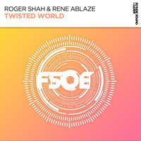 Twisted World - Roger Shah & Rene Ablaze