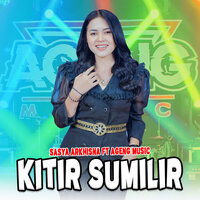 Kitir Sumilir - Sasya Arkhisna & Ageng Music