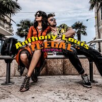 Ilegal - Anthony Louis & B.Chic
