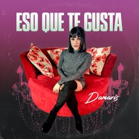 Eso Que Te Gusta - Damaris