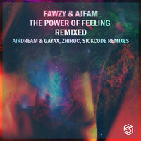The Power Of Feeling Remixed - FAWZY & Ajfam & Zhiroc