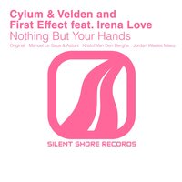 Nothing But Your Hands - Cylum & First Effect & Irena Love & Manuel Le Saux