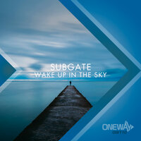 Wake Up In The Sky - Subgate