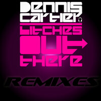 Bitches out There - Dennis Cartier & Rody G