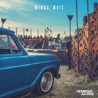 Menos É Mais - Henrique