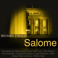 Salome, Op. 54: Salomes Tanz - Metropolitan Opera Orchestra & Fritz Reiner & Orchester der Metropolitan Oper New York & Orchester der Metropolitan Oper New York, Fritz Reiner & Рихард Штраус