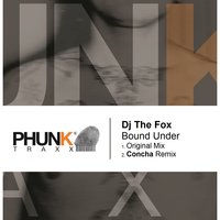 Bound Under - Dj The Fox & Concha