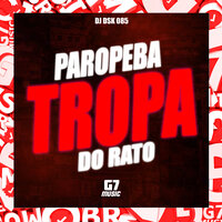 Paropeba Tropa Do Rato - Dj Dsk 085