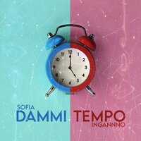 Dammi Tempo - Sofia & Ingannno