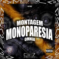 Montagem Monoparesia Omnia - DJ P4K & G7 MUSIC BR