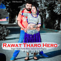Rawat Tharo Hero - Tikam Rawat Bhim & Kailash Rawat Bagliya