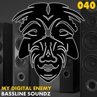 Bassline Soundz - My Digital Enemy