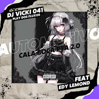 Automotivo Cala Boca Pta 2.0 - Dj Vicki 041 & Edy Lemond