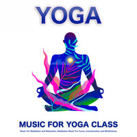 Massage Therapy Music - Yoga Music for Yoga Class & Yoga Music & Music for Yoga