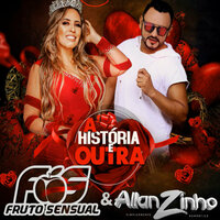 A História É Outra - Allanzinho & Fruto Sensual