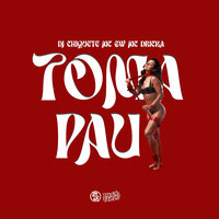 Toma Pau - DJ Chiquete & MC Gw & MC Dricka