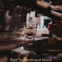 Soundtrack for Working from Home - Chilled Morning Music