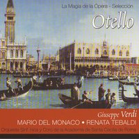 Otello - Acto II. "Era La Notte, Cassio Dormìa" (Yago) - Джузеппе Верди & Mario Del Monaco & Renata Tebaldi & Orquesta Sinfónica de la Academia de Santa Cecilia de Roma & Alberto Erede