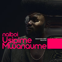 Usipime Mwanaume - Naiboi
