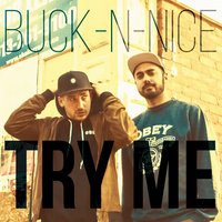 Try Me - Buck-N-Nice