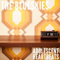 Adolescent Heartbeats - The Blueskies