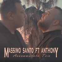 Annammurata toia - Anthony & Massimo Santo
