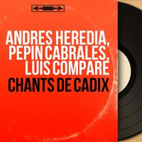Cadiz Tacita de Plata - Andrés Heredia & Luis Compare & Pepin Cabrales & Andrès Heredia, Pepin Cabrales, Luis Compare