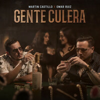 Gente Culera - Martin Castillo & Omar Ruiz & Martin Castillo, Omar Ruiz