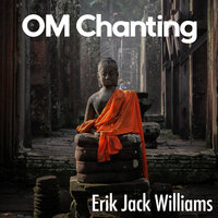 Om Chants Tibetan Bowls 639Hz The Art Of Life - Erik Jack Williams