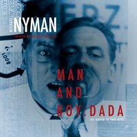 Man and Boy: Dada, Act II, Scene 16: I Am Having Trouble with Hanky Panky - Michael Nyman Band & Paul McGrath & John Graham-Hall & Vivian Tierney