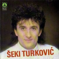 Sta ce meni ovaj zivot - Šeki Turković