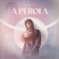 A Pérola - Israel Rapper