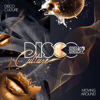 Moving Around - Disco Culture & Greg & GREGORY