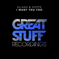 I Want You Too - Sllash