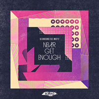 Never Get Enough - Da Sunlounge & Mikey V