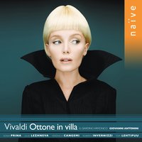 Ottone in villa, RV 729, Act III. Scene IV. : I. Recitativo - Il Giardino Armonico & Giovanni Antonini & Юлия Лежнева & Sonia Prina & Veronica Cangemi & Roberta Invernizzi & Topi Lehtipuu & Антонио Вивальди