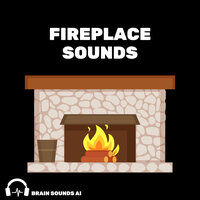 Fireplace Sounds, Pt. 96 - Brain Sounds AI