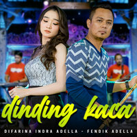 Dinding Kaca - Difarina Indra Adella & Fendik Adella