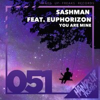 You Are Mine - Sashman & Quickdrop & Euphorizon