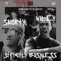 Strictly Business - Shorty & Wiley