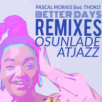 Better Days - Pascal Morais & Thoko & Osunlade